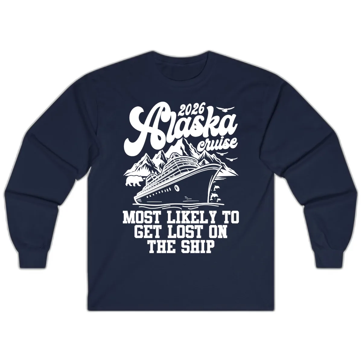 2026 Alaska Cruise Most Likely To Get Lost Long Sleeve in Navy