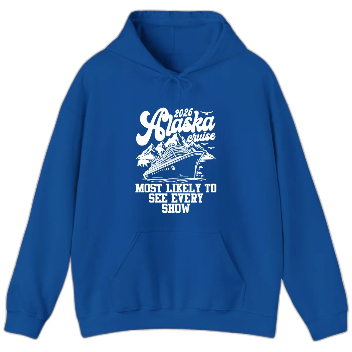 Alaska Cruise 2026 Most Likely To See Show Hoodie in Royal