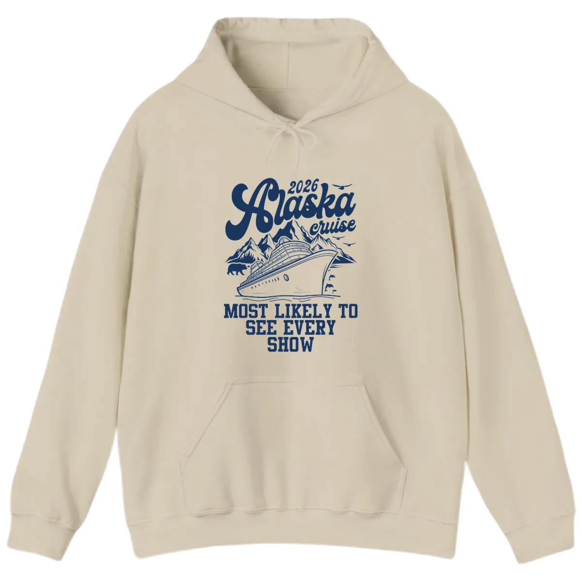 Alaska Cruise 2026 Most Likely To See Show Hoodie in Sand