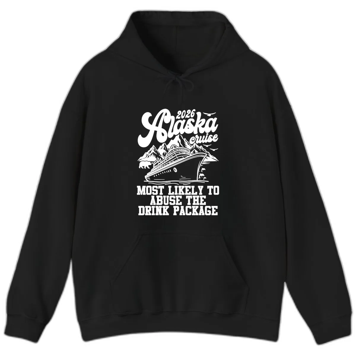 2026 Alaska Cruise Most Likely To Drink Package Hoodie in Black