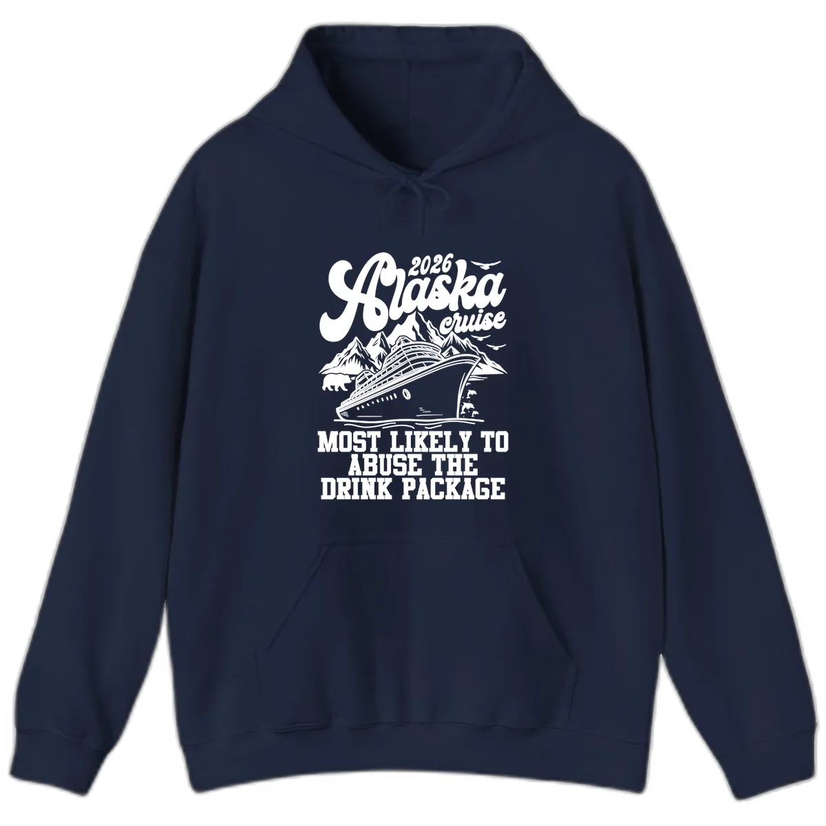2026 Alaska Cruise Most Likely To Drink Package Hoodie in Navy