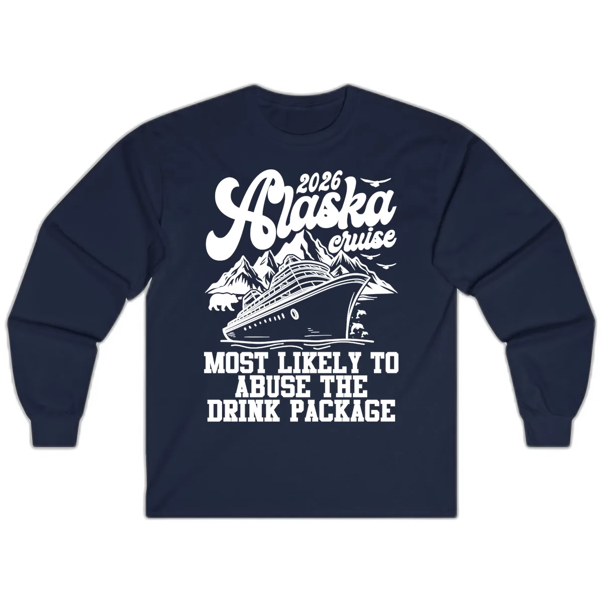 2026 Alaska Cruise Most Likely To Drink Package Long Sleeve in Navy