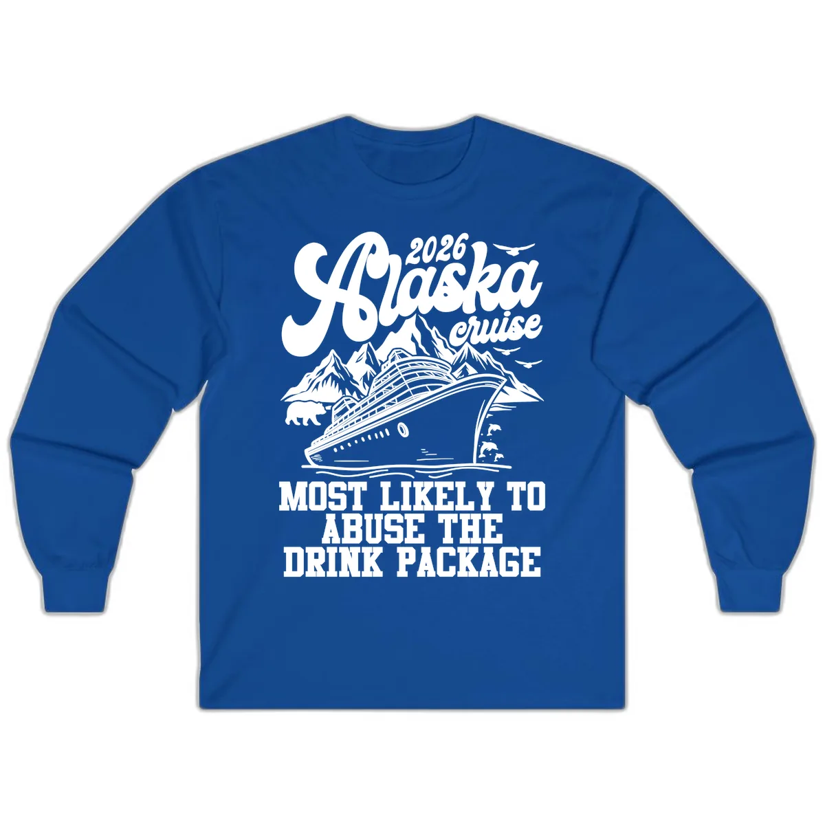 2026 Alaska Cruise Most Likely To Drink Package Long Sleeve in Royal