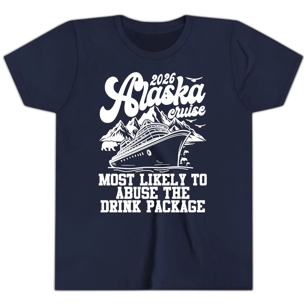 2026 Alaska Cruise Most Likely To Drink Package Youth T-Shirt in Navy