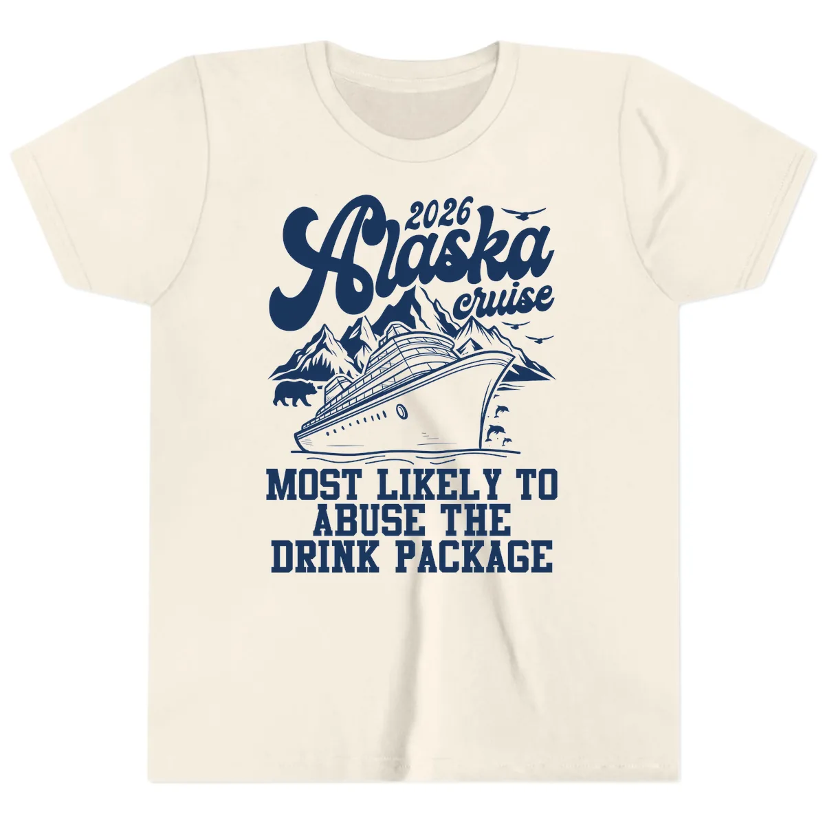 2026 Alaska Cruise Most Likely To Drink Package Youth T-Shirt in Natural