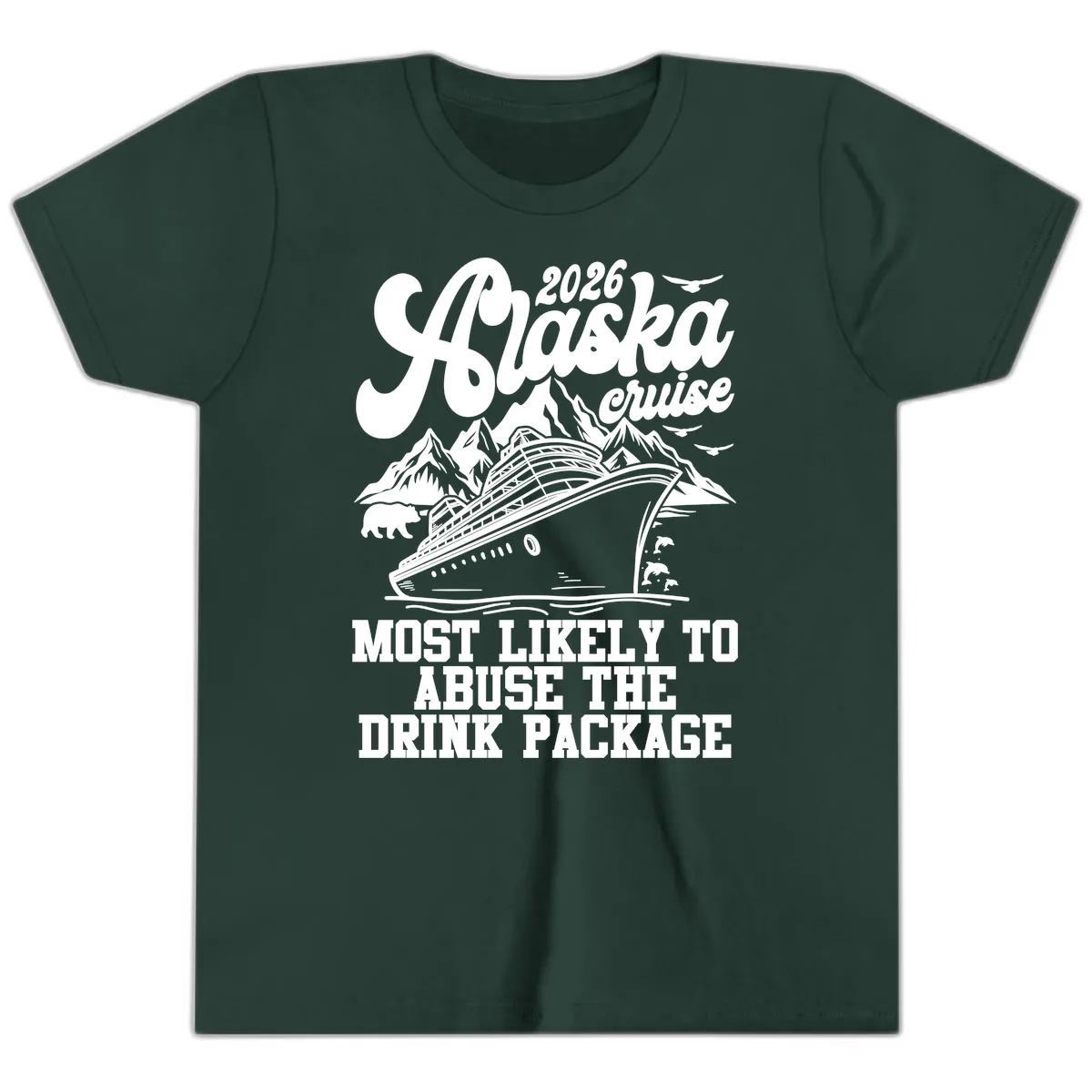 2026 Alaska Cruise Most Likely To Drink Package Youth T-Shirt in Forest