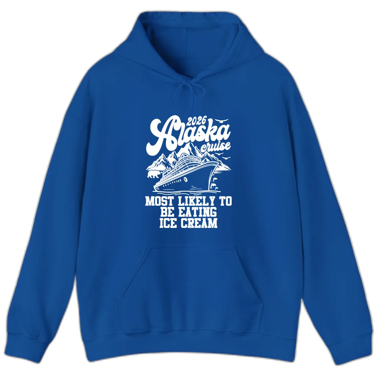 2026 Alaska Cruise Most Likely Eating Ice Cream Hoodie in Royal