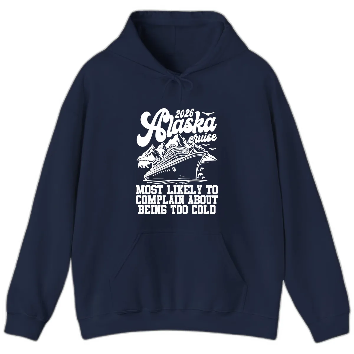 2026 Alaska Cruise Too Cold Complaint Hoodie in Navy