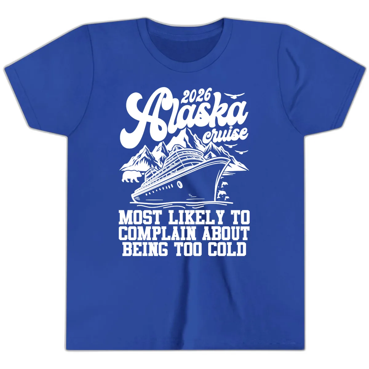2026 Alaska Cruise Too Cold Complaint Youth T-Shirt in True Royal