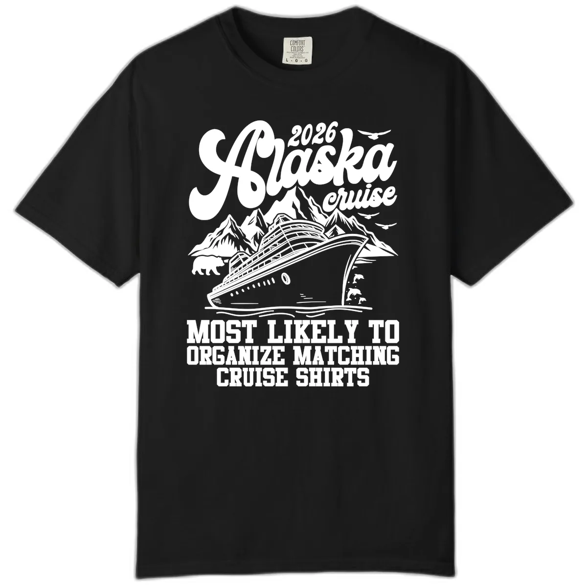 2026 Alaska Cruise Matching Shirts Comfort Color in Black