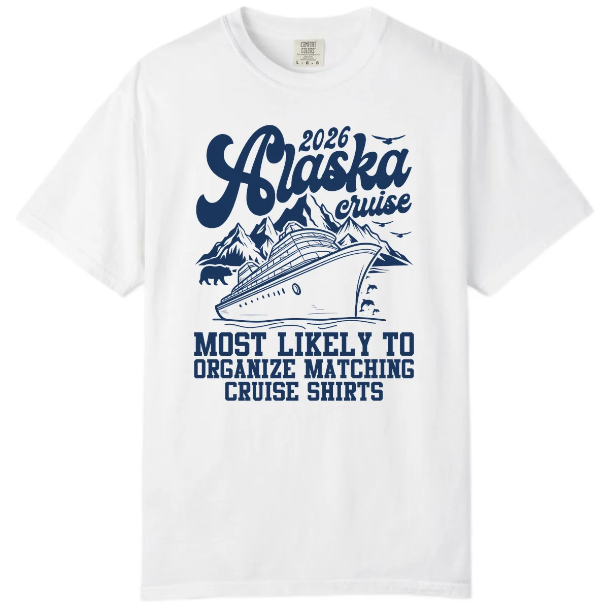 2026 Alaska Cruise Matching Shirts Comfort Color in White