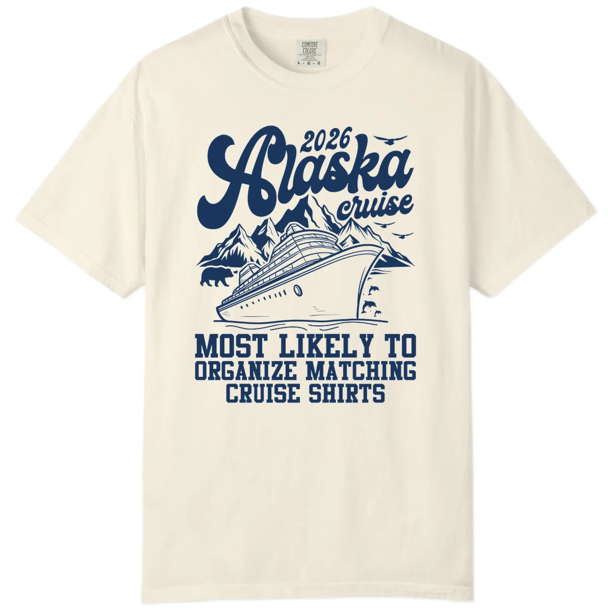 2026 Alaska Cruise Matching Shirts Comfort Color in Ivory