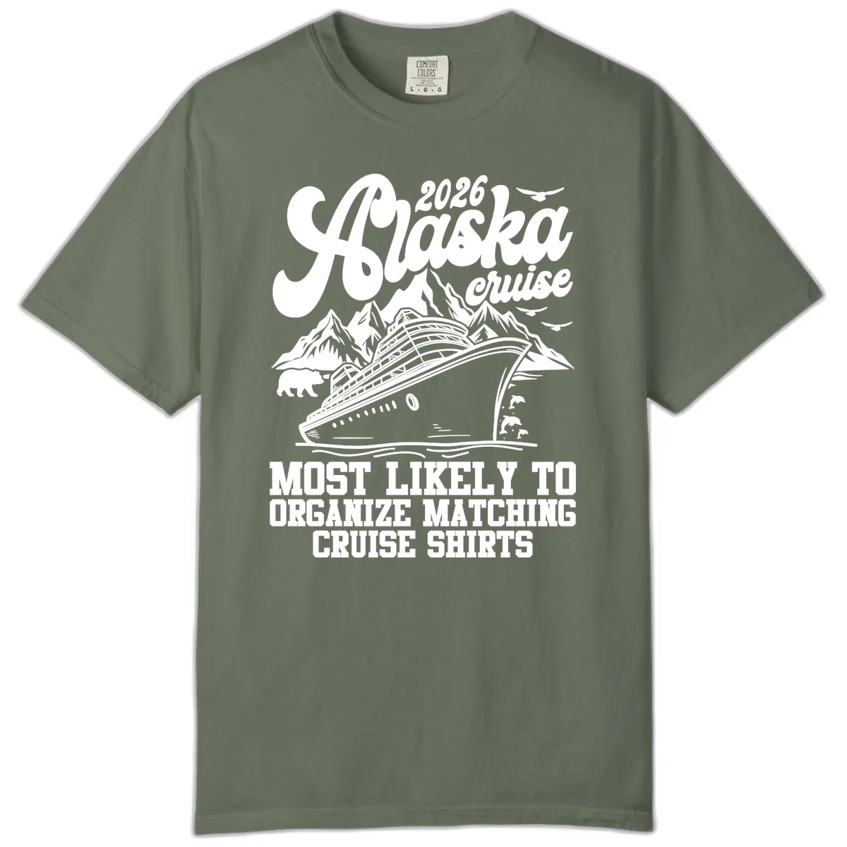 2026 Alaska Cruise Matching Shirts Comfort Color in Moss
