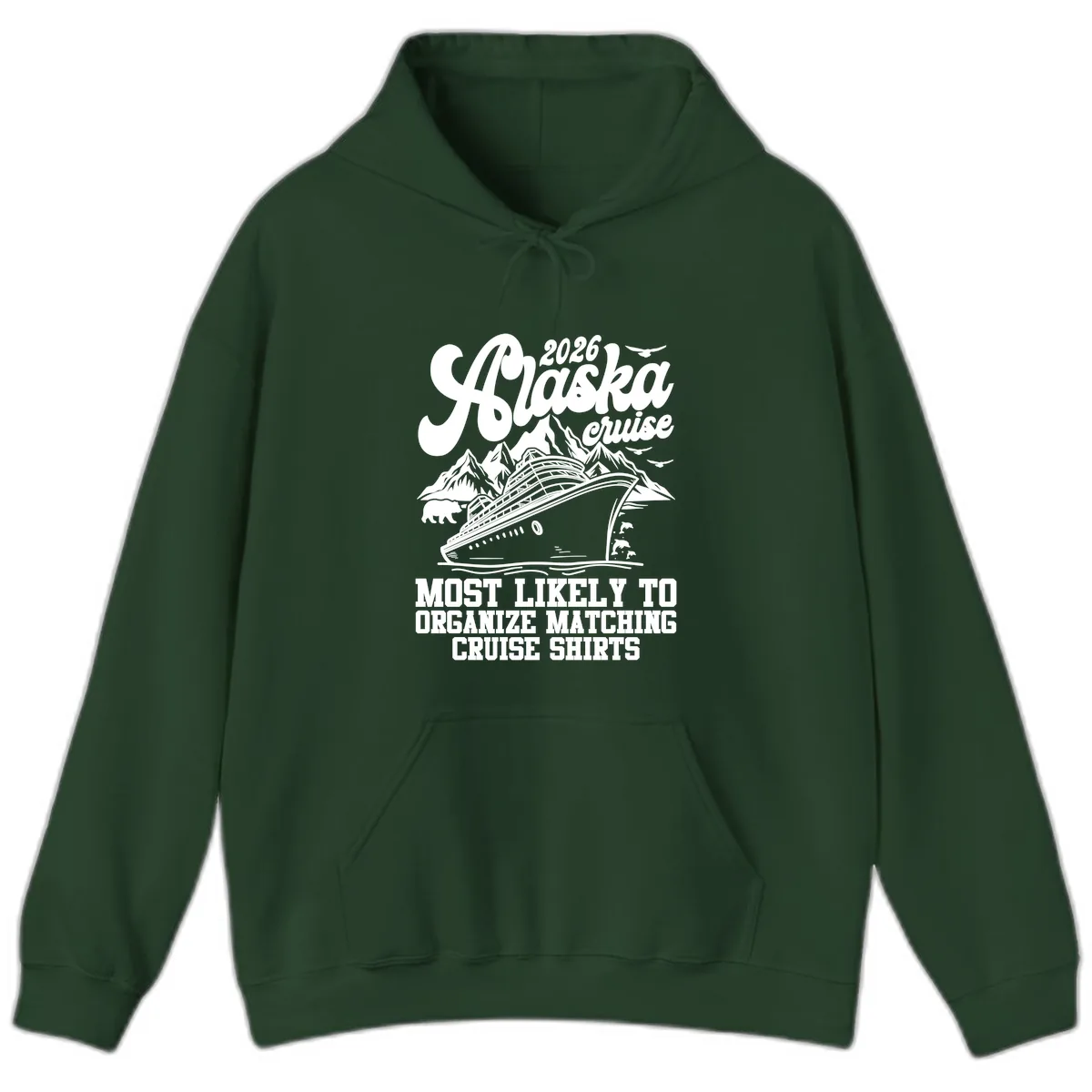 2026 Alaska Cruise Matching Shirts Hoodie in Forest Green