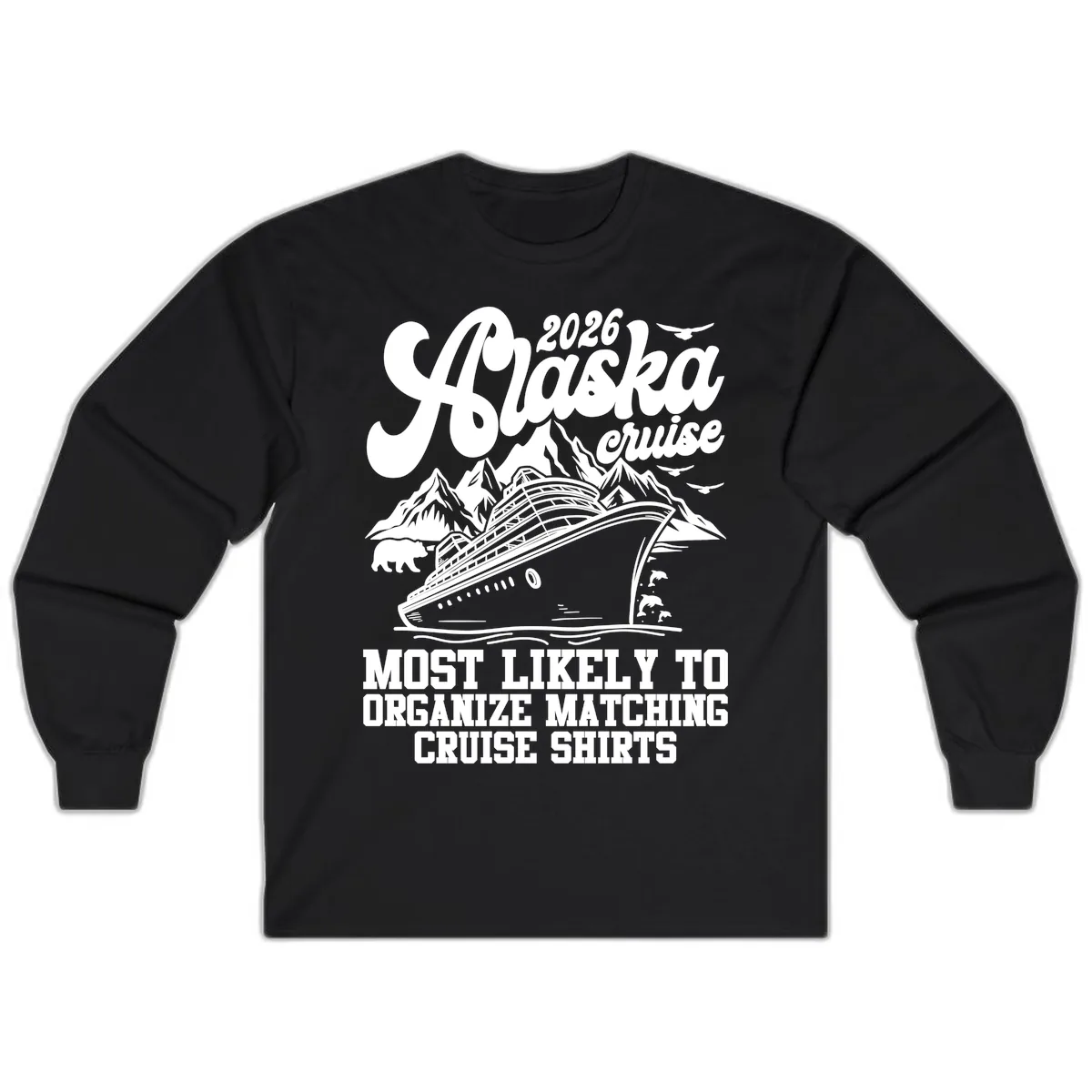 2026 Alaska Cruise Matching Shirts Long Sleeve in Black