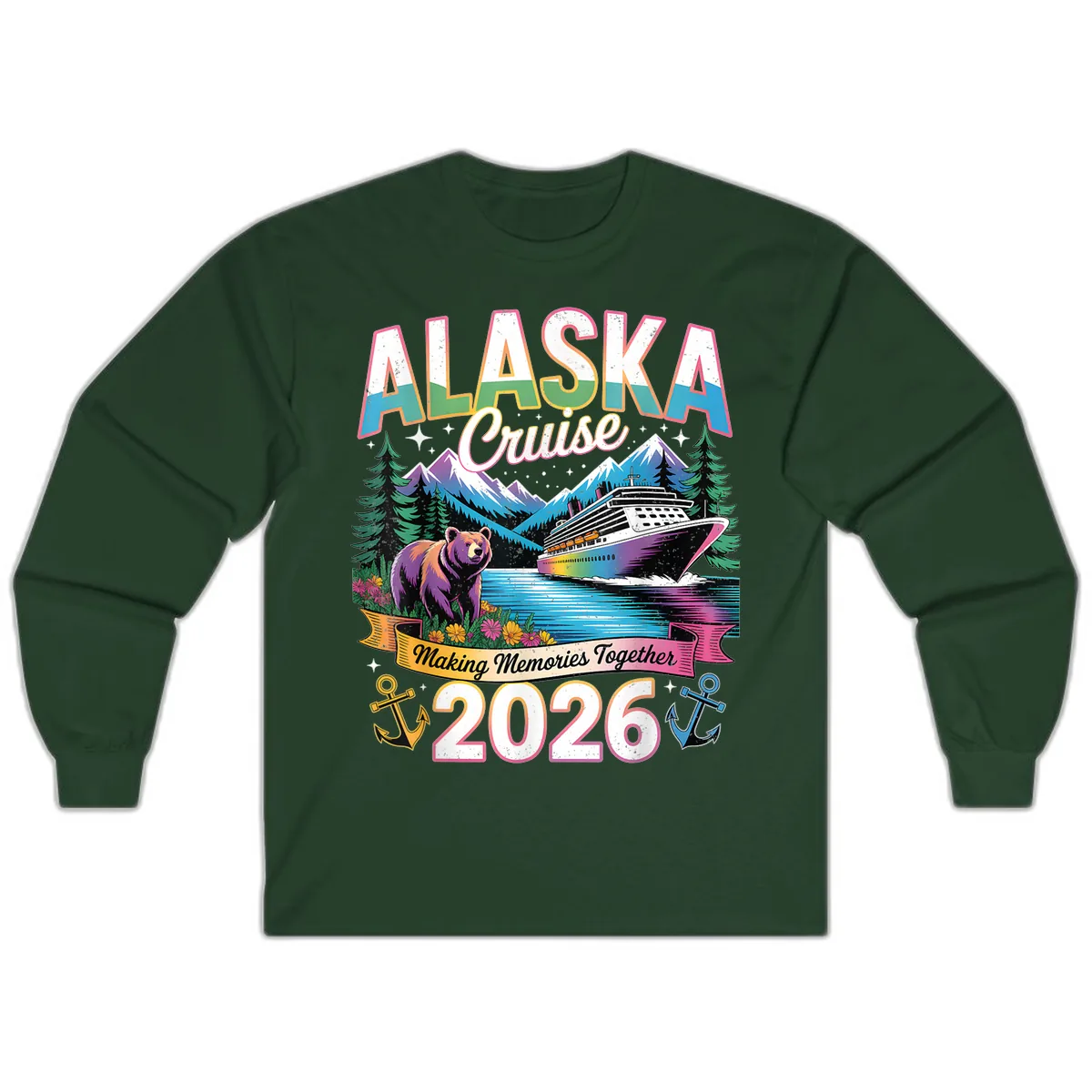 Alaska Cruise Making Memories Together 2026 Long Sleeve in Forest Green