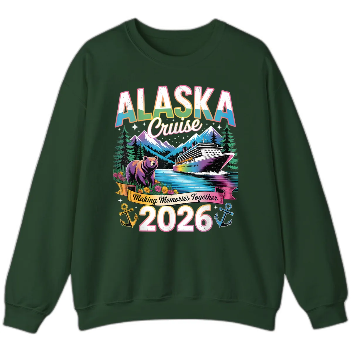 Alaska Cruise Making Memories Together 2026 Sweatshirt in Forest Green