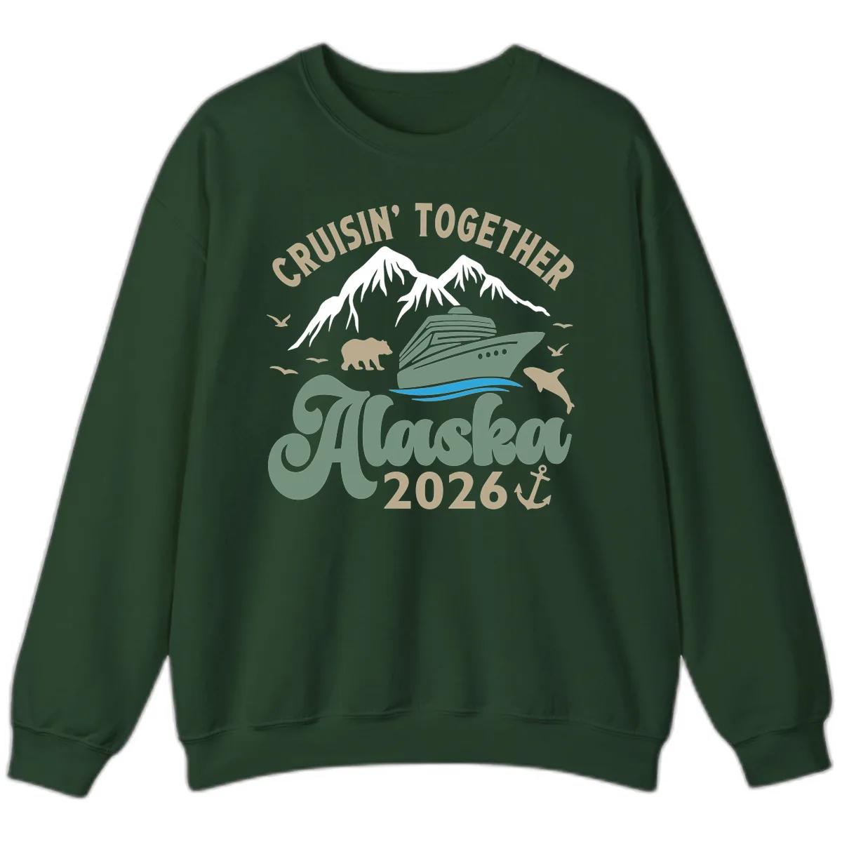 Cruisin' Together Alaska 2026 Design Sweatshirt in Forest Green