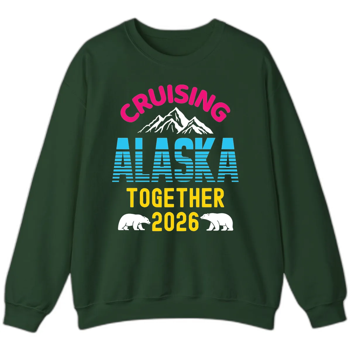 Cruising Alaska Together 2026 Scenic Design Sweatshirt in Forest Green