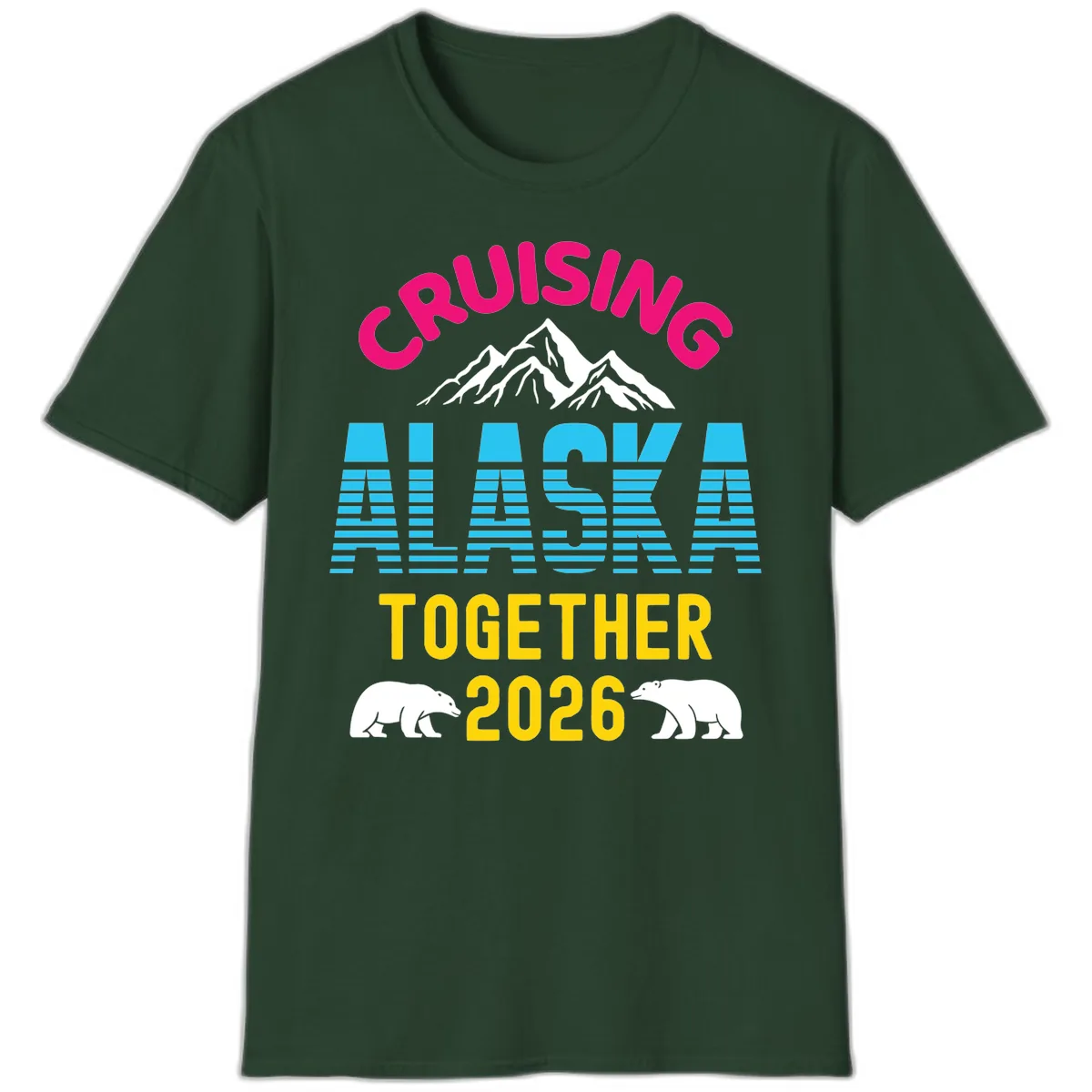 Cruising Alaska Together 2026 Scenic Design T-Shirt in Forest Green