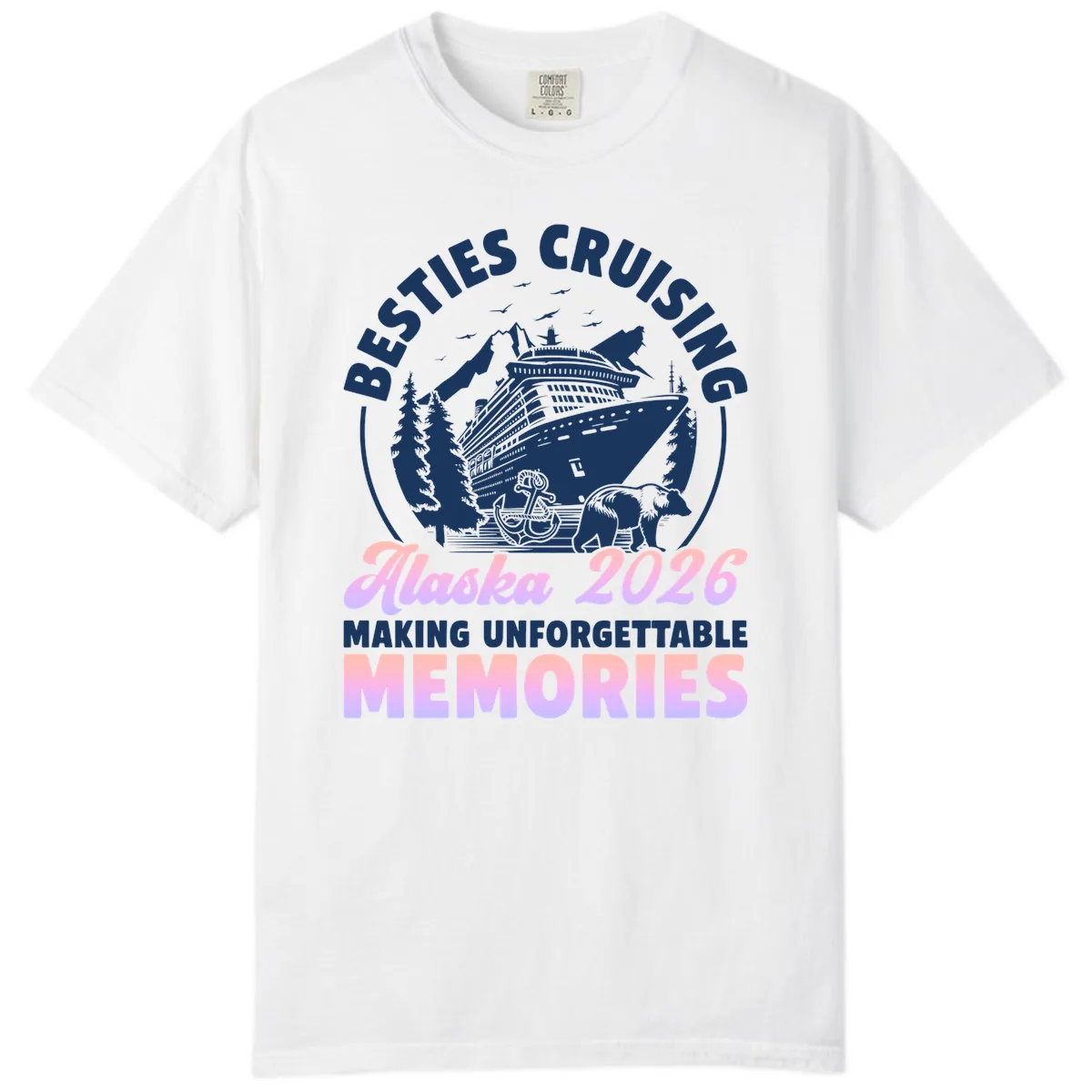 Besties Cruising Alaska 2026 Memories Comfort Color in White