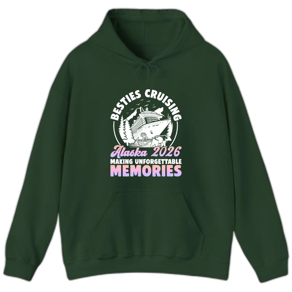 Besties Cruising Alaska 2026 Memories Hoodie in Forest Green