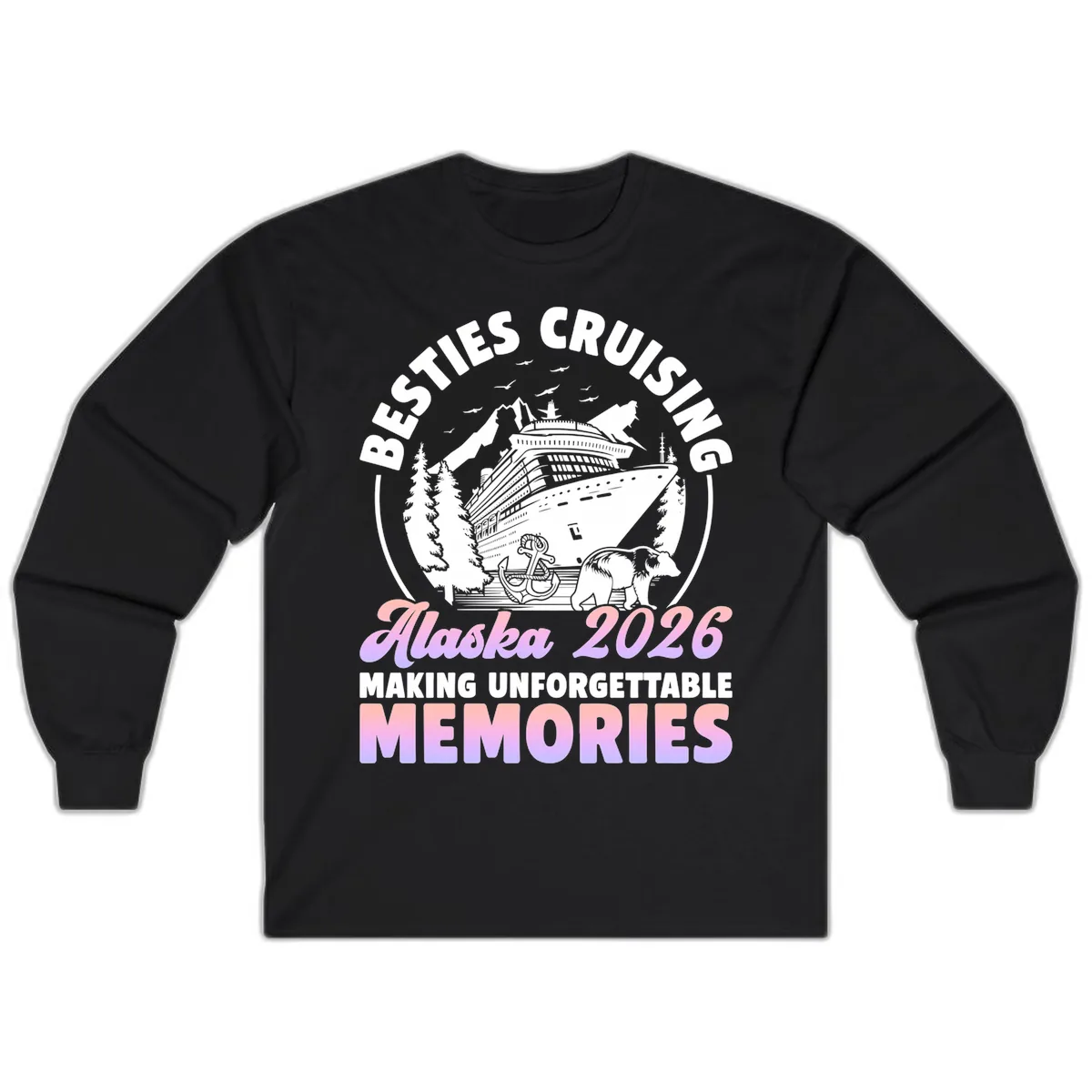 Besties Cruising Alaska 2026 Memories Long Sleeve in Black