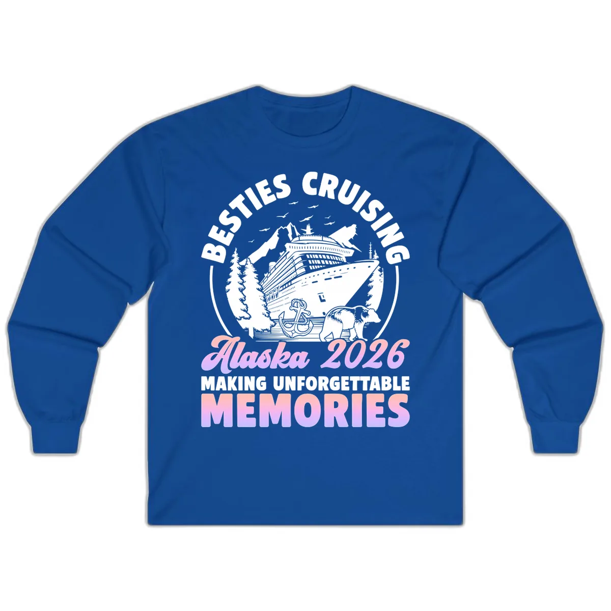 Besties Cruising Alaska 2026 Memories Long Sleeve in Royal