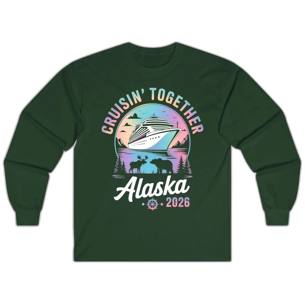 Cruisin' Together Alaska 2026 Cruise Long Sleeve in Forest Green