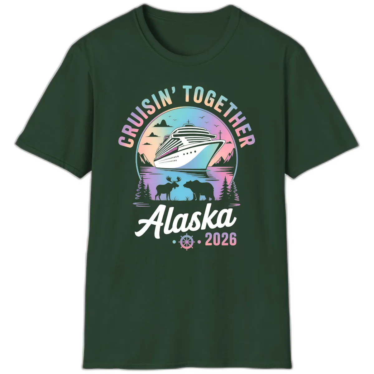 Cruisin' Together Alaska 2026 Cruise T-Shirt in Forest Green