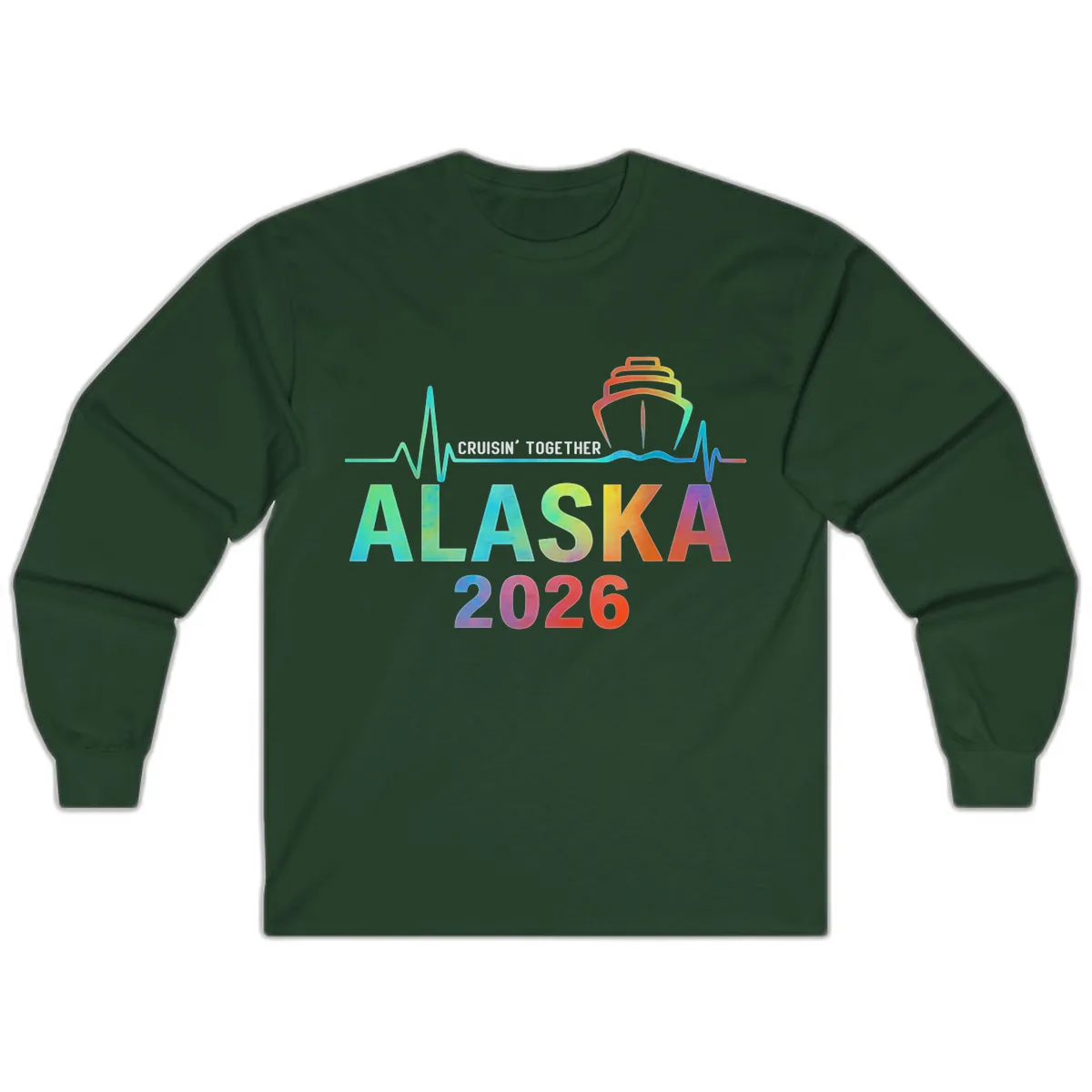 Cruisin' Together Alaska 2026 Cruise Design Long Sleeve in Forest Green