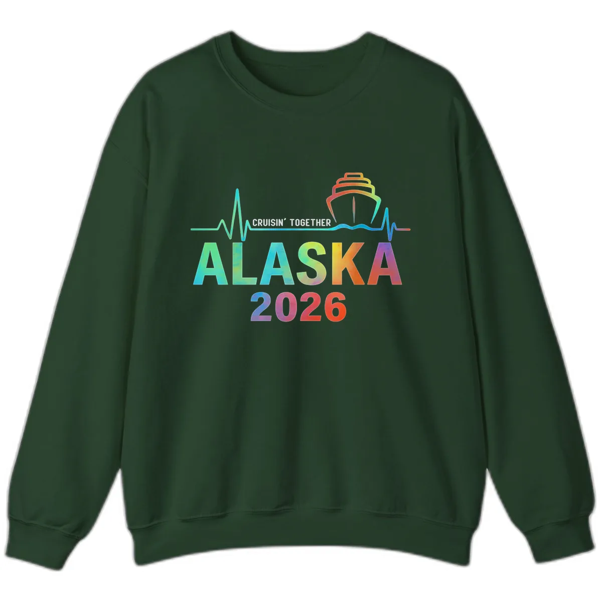 Cruisin' Together Alaska 2026 Cruise Design Sweatshirt in Forest Green