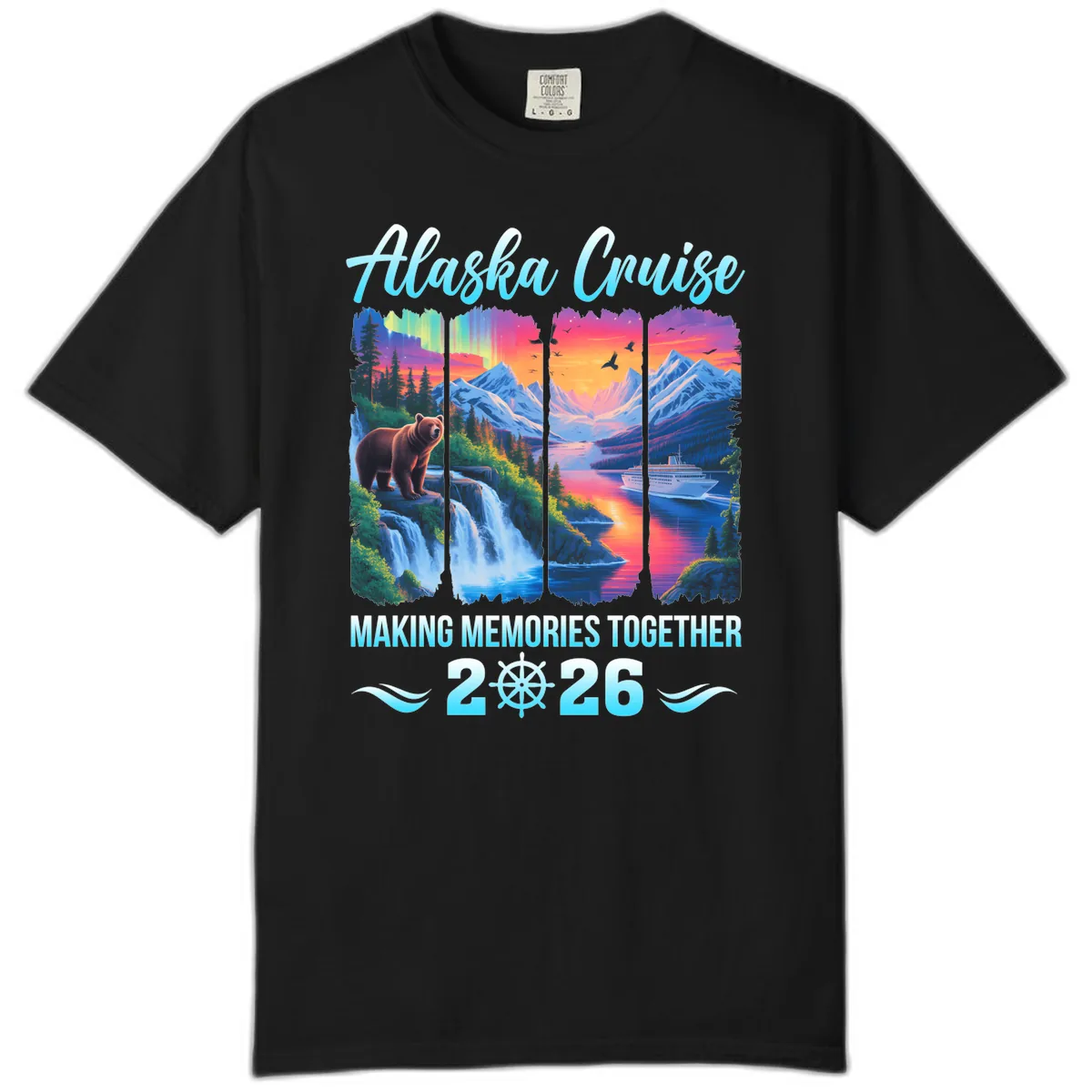 Alaska Cruise Making Memories Together 2026 Comfort Color in Black