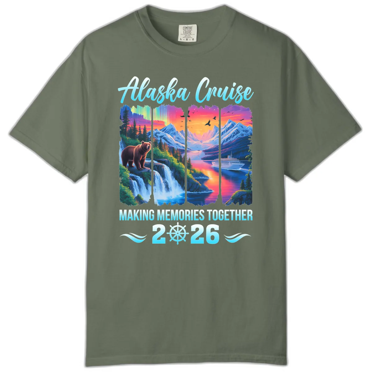 Alaska Cruise Making Memories Together 2026 Comfort Color in Moss