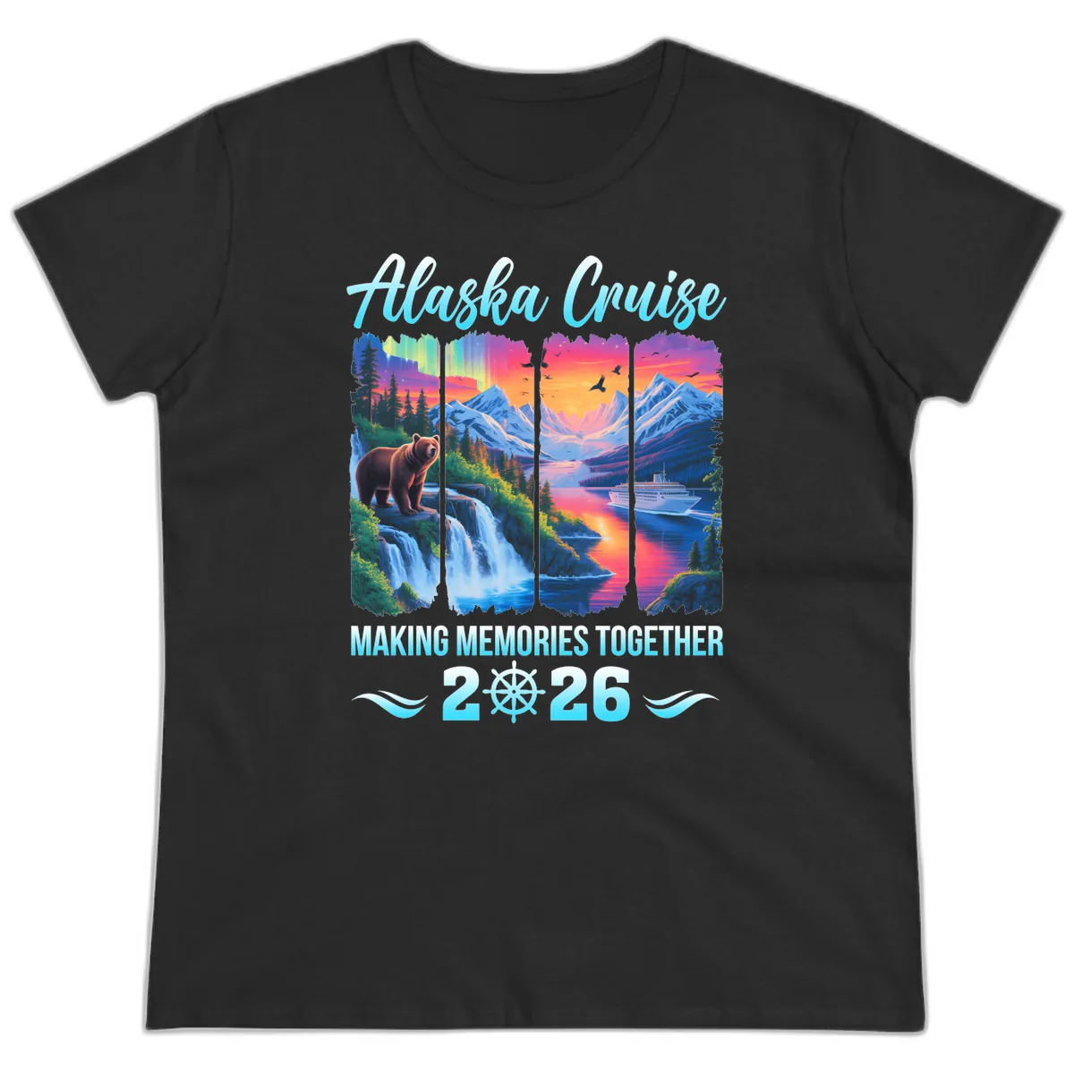 Alaska Cruise Making Memories Together 2026 Ladies Tee in Black