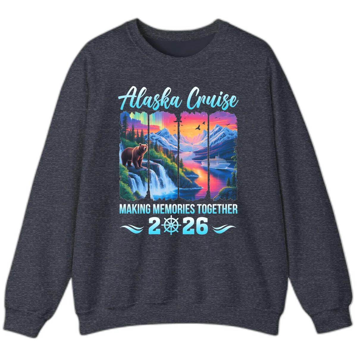 Alaska Cruise Making Memories Together 2026 Sweatshirt in Heather Sport Dark Navy