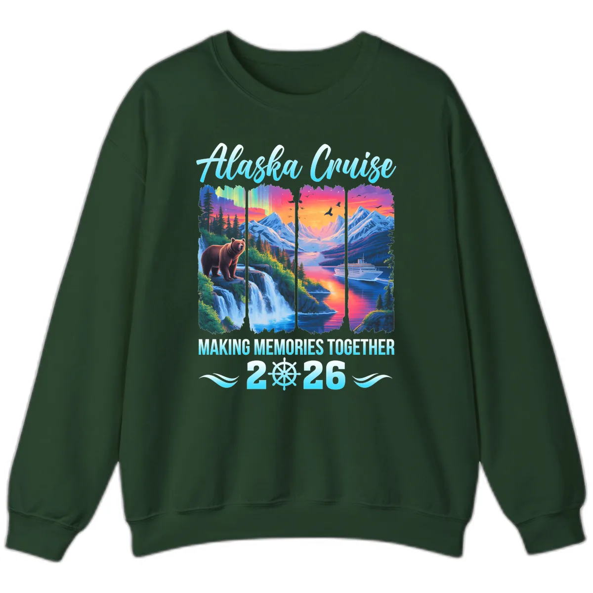 Alaska Cruise Making Memories Together 2026 Sweatshirt in Forest Green