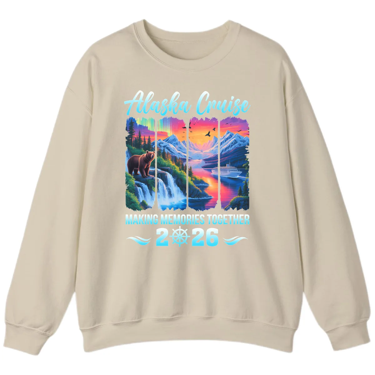 Alaska Cruise Making Memories Together 2026 Sweatshirt in Sand