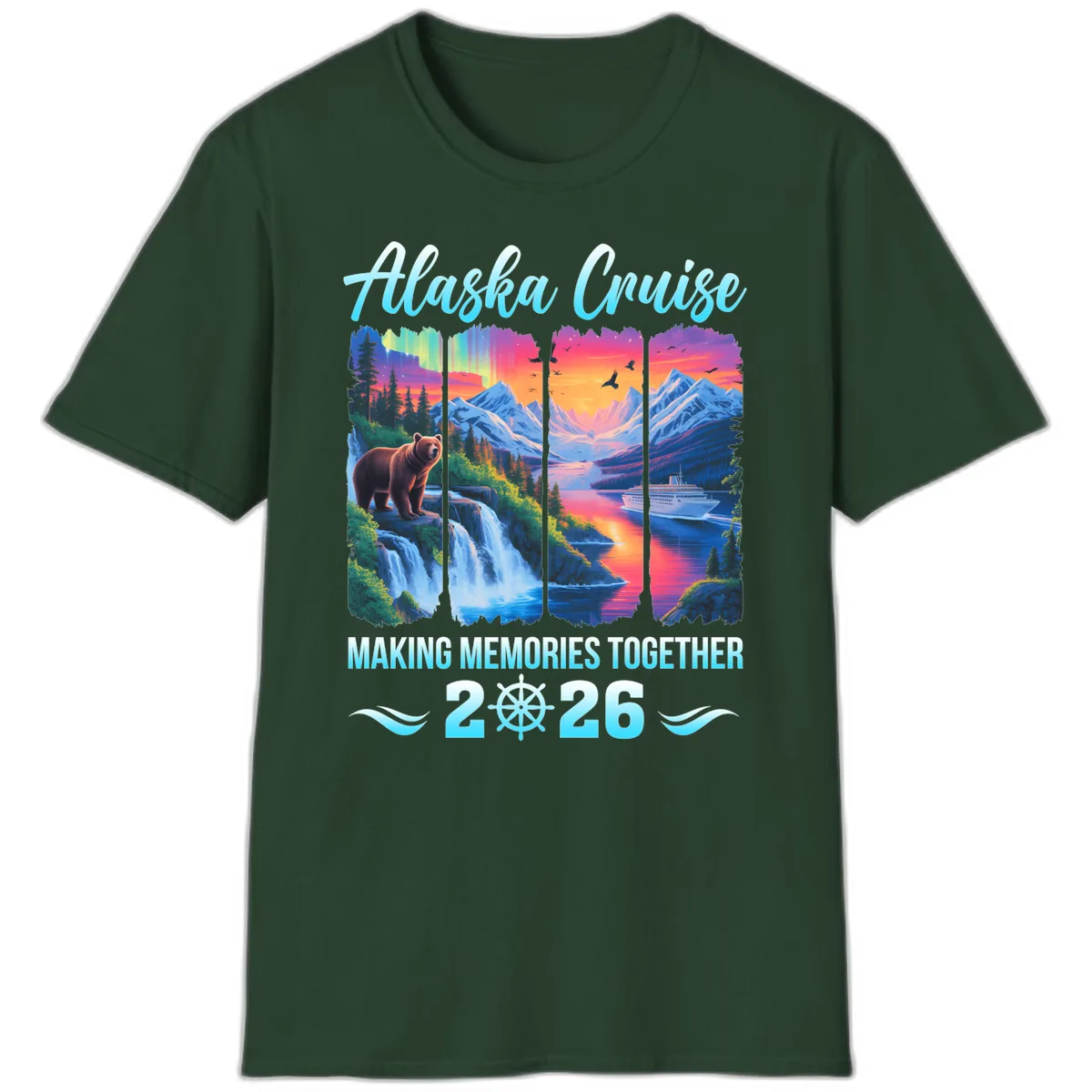 Alaska Cruise Making Memories Together 2026 T-Shirt in Forest Green
