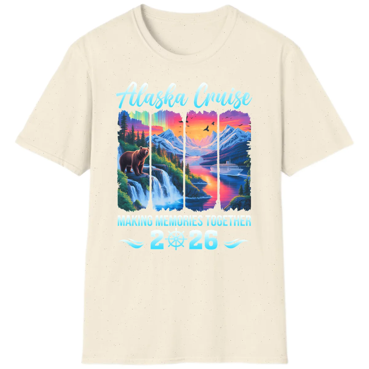 Alaska Cruise Making Memories Together 2026 T-Shirt in Natural
