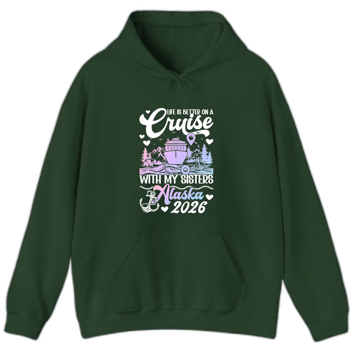 Sisters Alaska Cruise 2026 Scenic Hoodie in Forest Green