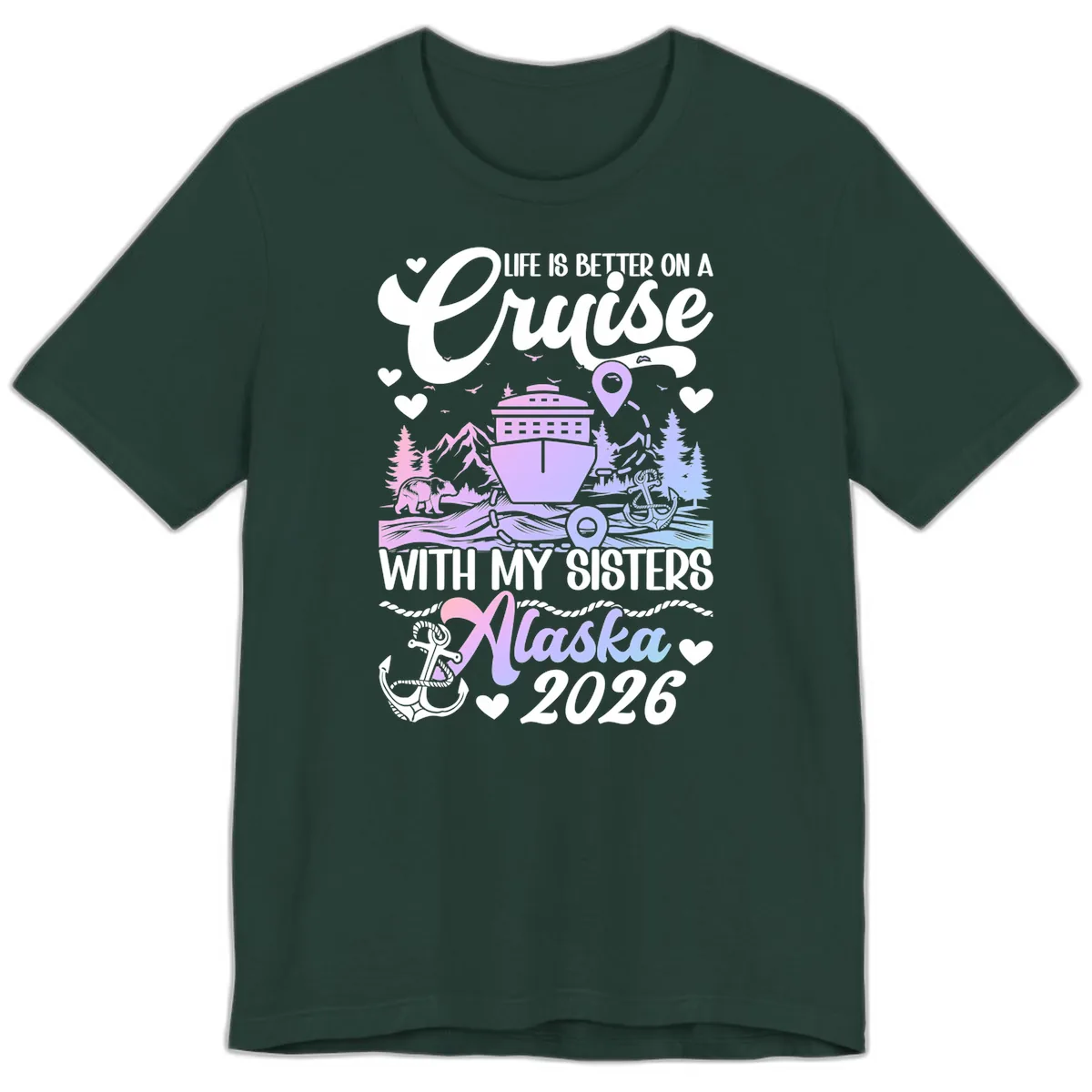 Sisters Alaska Cruise 2026 Scenic Premium T-Shirt in Forest