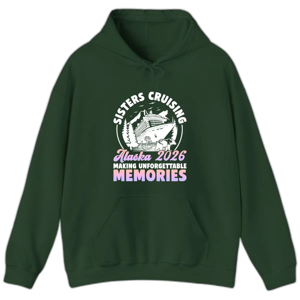 Sisters Cruising Alaska 2026 Bear Voyage Hoodie in Forest Green