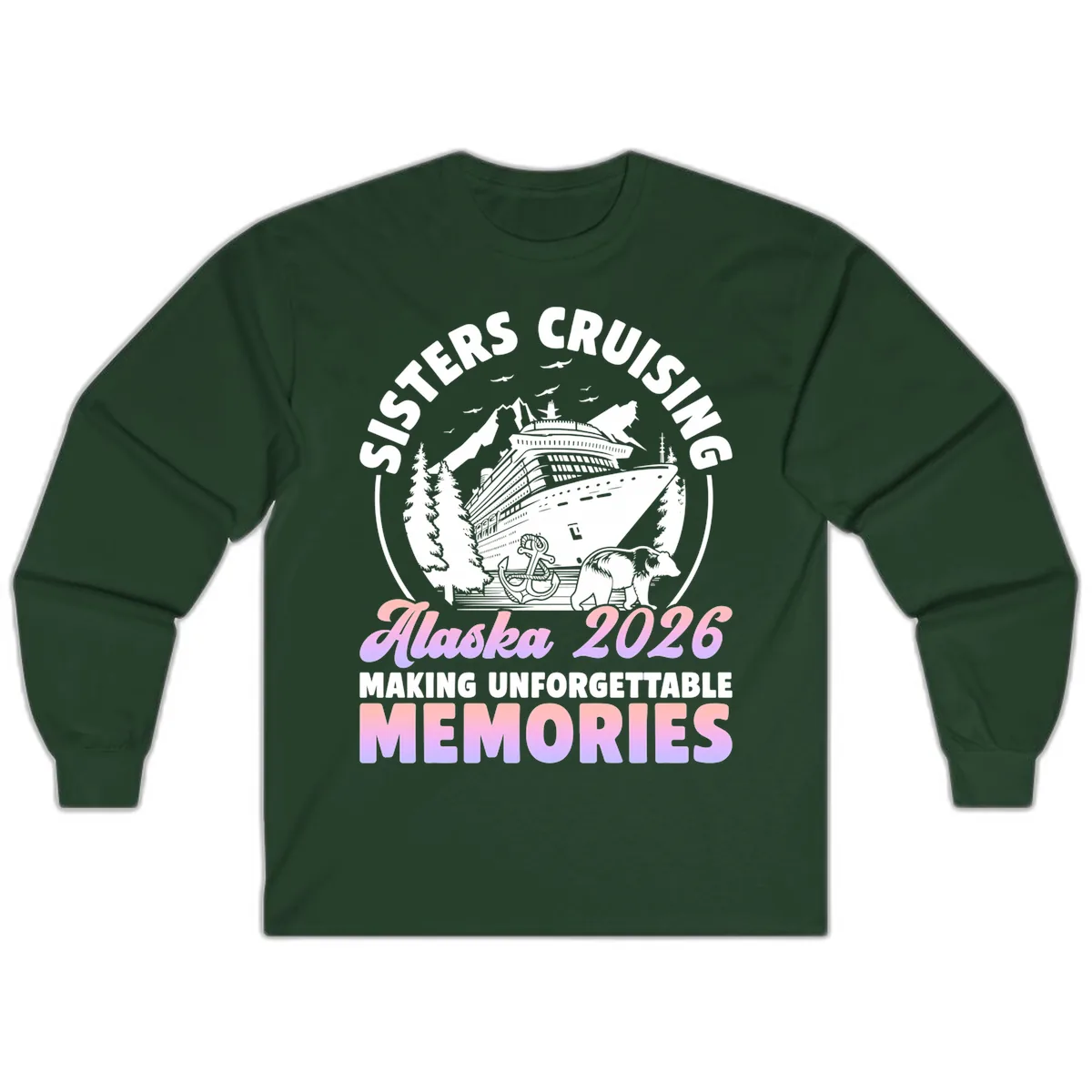 Sisters Cruising Alaska 2026 Bear Voyage Long Sleeve in Forest Green