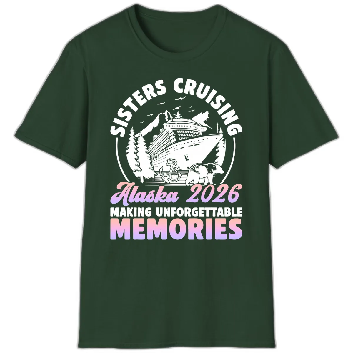 Sisters Cruising Alaska 2026 Bear Voyage T-Shirt in Forest Green