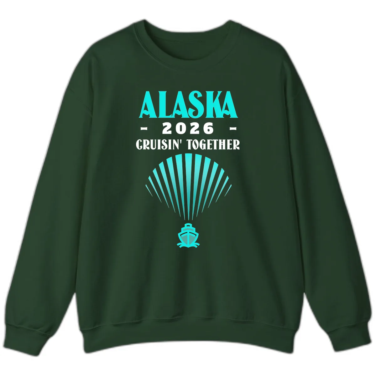 Alaska 2026 Cruisin' Together Cruise Ship Sweatshirt in Forest Green