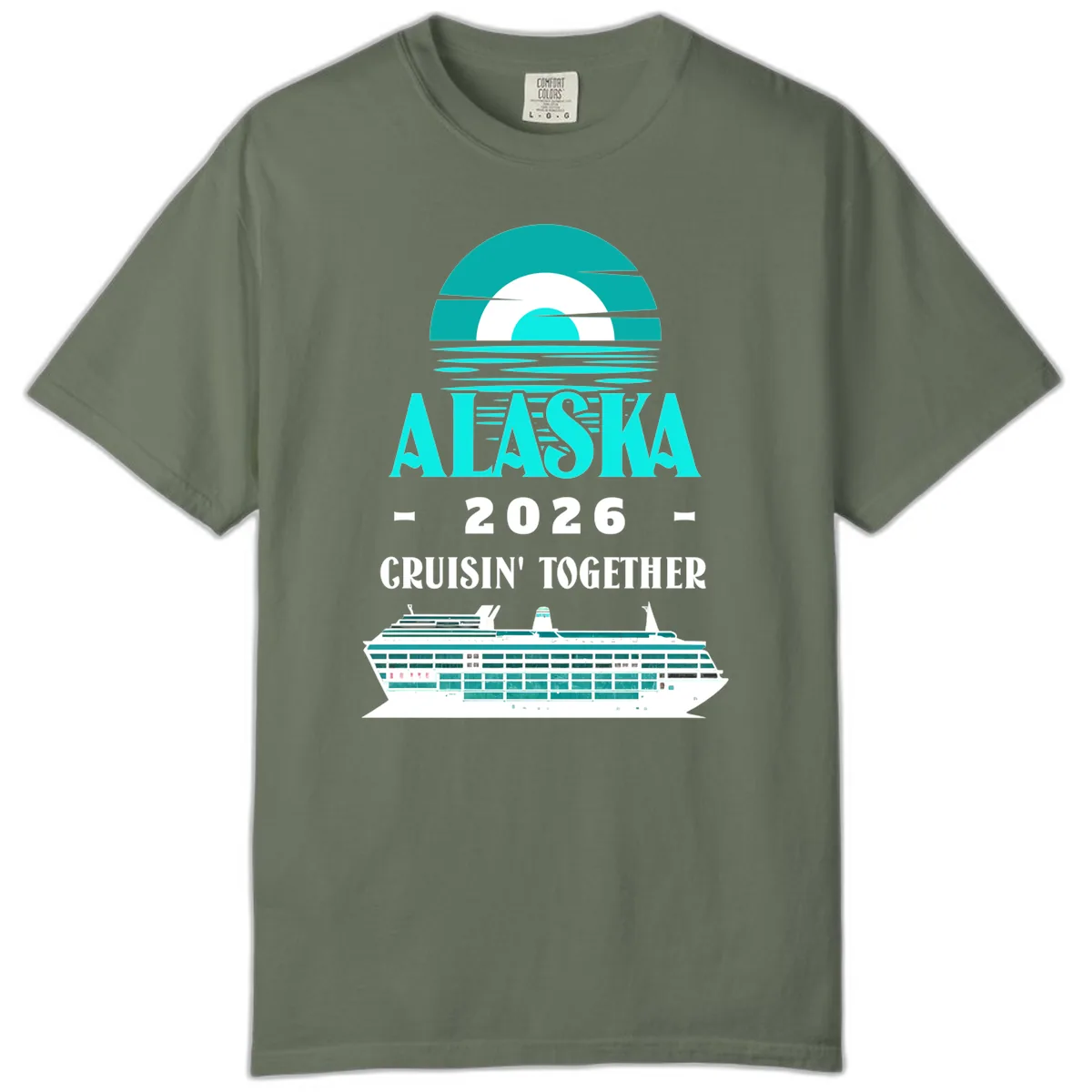 Alaska 2026 Cruisin' Together Cruise Ship Design Comfort Color in Moss