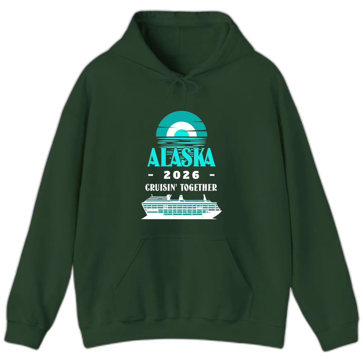 Alaska 2026 Cruisin' Together Cruise Ship Design Hoodie in Forest Green