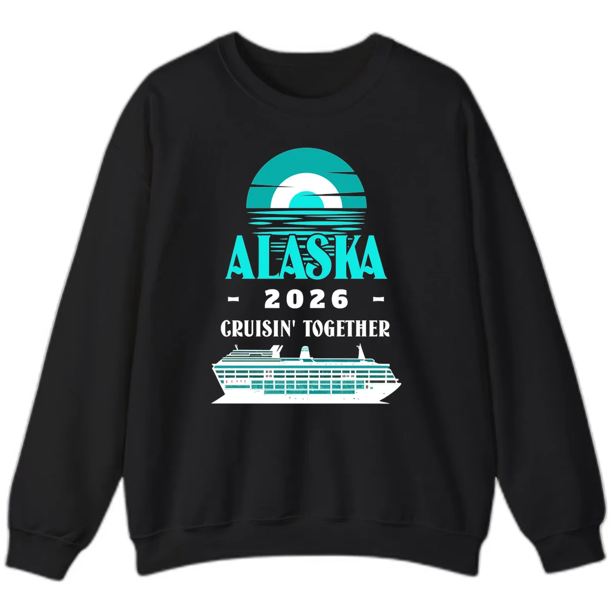 Alaska 2026 Cruisin' Together Cruise Ship Design Sweatshirt in Black