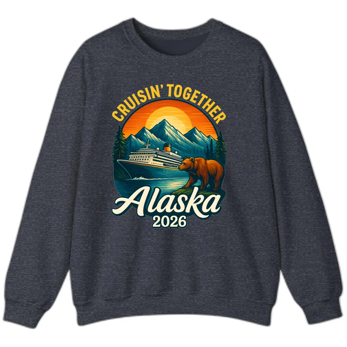 Cruisin' Together Alaska 2026 Bear & Ship Design Sweatshirt in Heather Sport Dark Navy